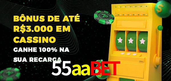 55aabet melhor bônus de depósito